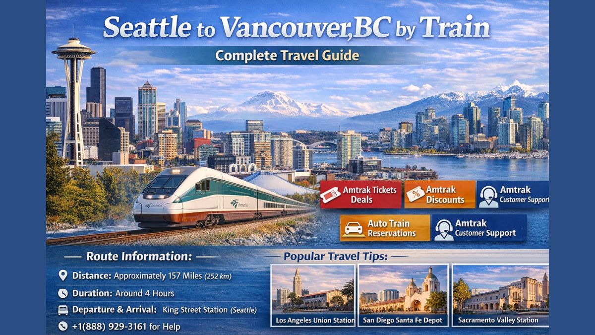 Seattle to Vancouver, BC by Train – Complete Travel Guide